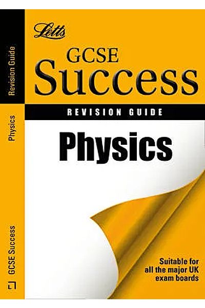 GCSE Success: Physics: Revision Guide
