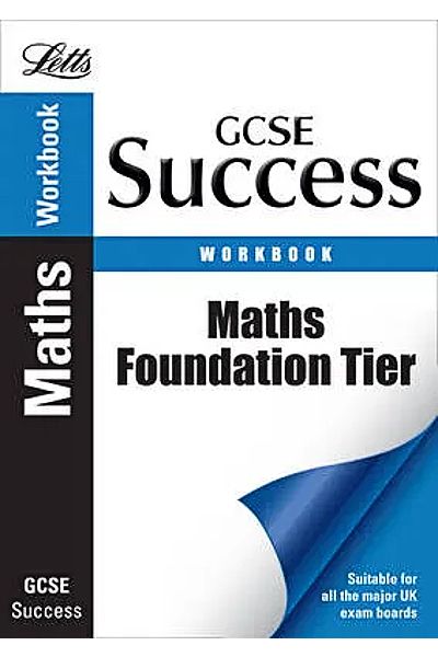 GCSE Success: Maths Foundation Tier Workbook