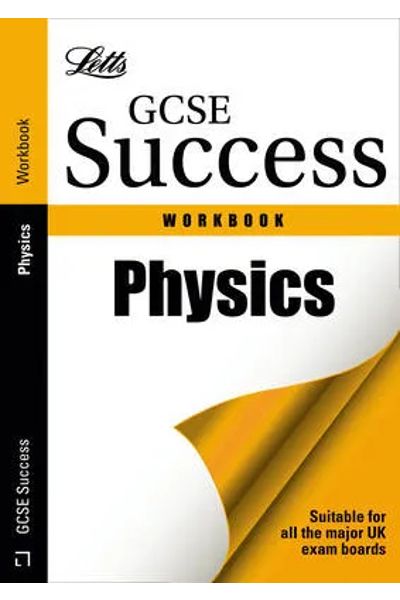 GCSE Success: Physics: Revision Workbook