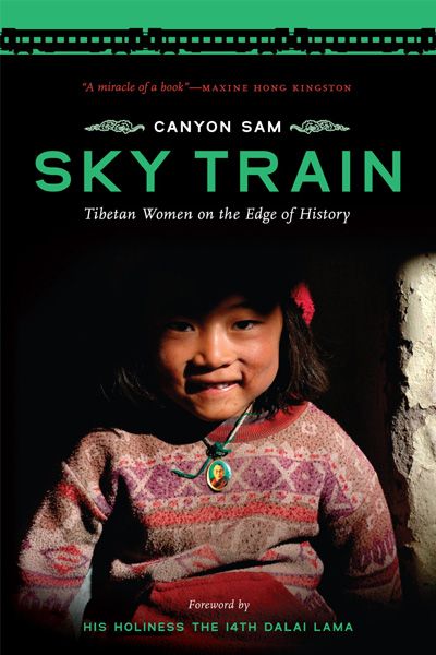 Sky Train: Tibetan Women on the Edge of History