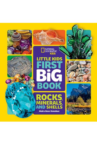 National Geographic Kids: Little Kids First Big Book - Rocks, Minerals & Shells