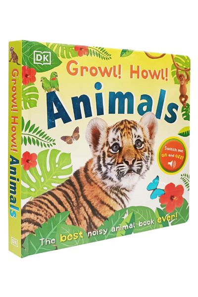 DK: Growl! Howl! Animals: The Best Noisy Animal Book Ever! (Board Book)
