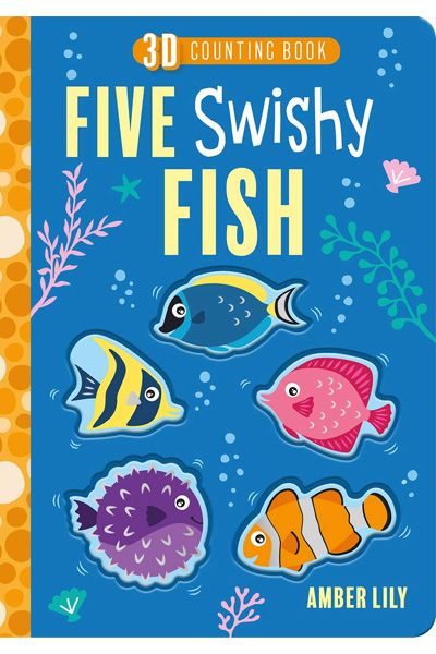 3D Counting Book: Five Swishy Fish (Board Book)