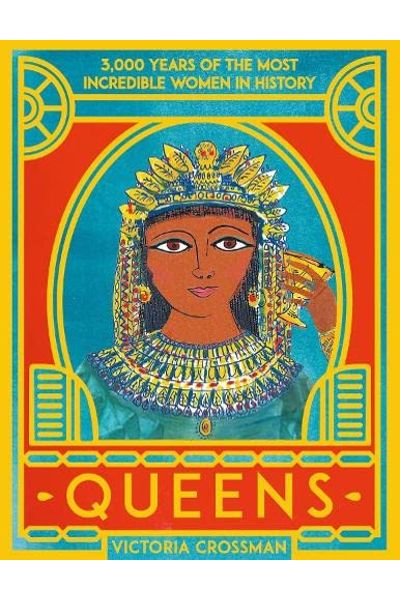 Queens: 3,000 Years of the Most Powerful Women in History