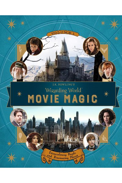 J.K. Rowling’s Wizarding World: Movie Magic Volume One: Extraordinary People and Fascinating Places