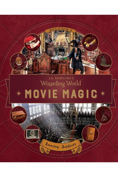 J. K. Rowling's Wizarding World: Movie Magic Volume Three: (Amazing Artifacts)