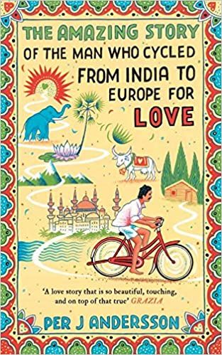 The Amazing Story of the Man Who Cycled from India to Europe for Love (Paperback)