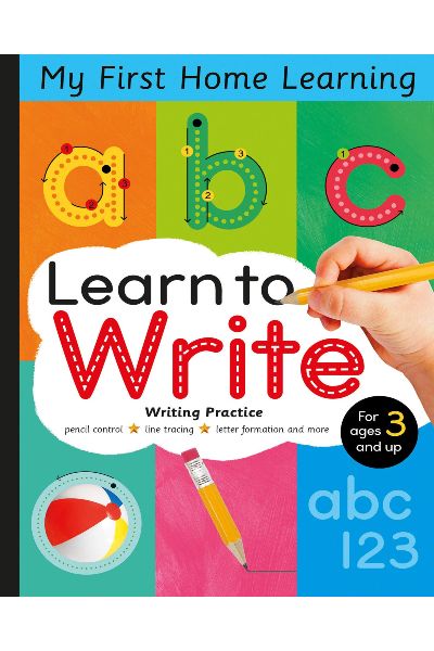 Learn to Write: Pencil Control, Line Tracing, Letter Formation and More (My First Home Learning)