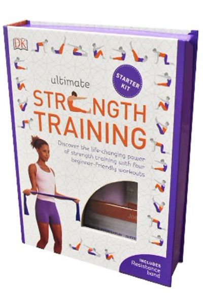 DK: Ultimate Strength Training Starter Kit: Discover The Life-Changing Power Of Strength Training With Four Beginner-Friendly Workouts