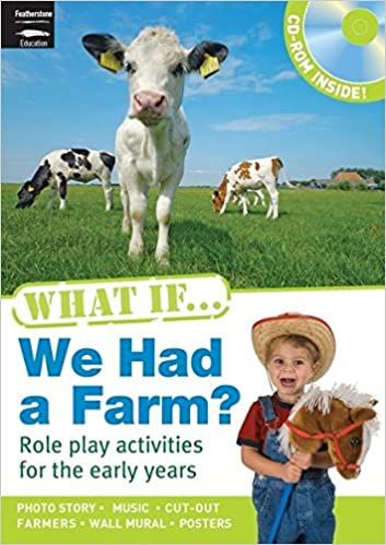 What If ...   We Had A Farm?  (Role play activities for the early years)