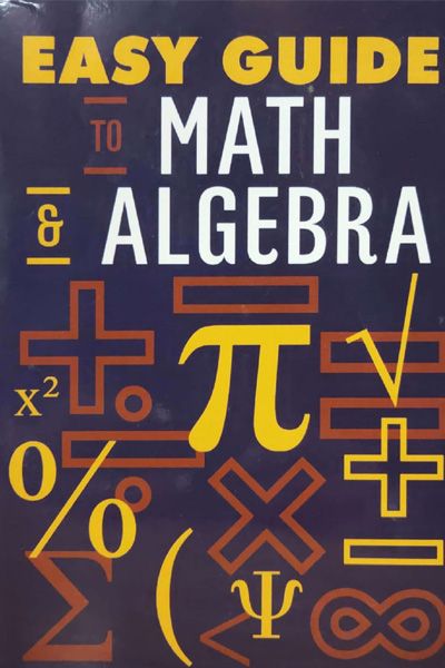 Easy Guide To Math & Algebra