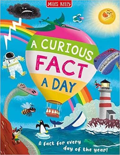 Miles Kelly: A Curious Fact a Day (A fact for every day of the year!)
