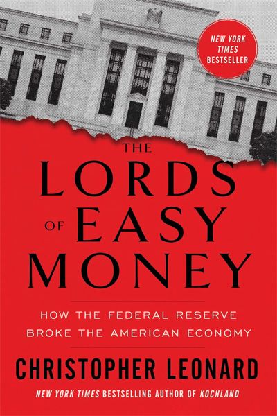 The Lords of Easy Money - How the Federal Reserve Broke the American Economy