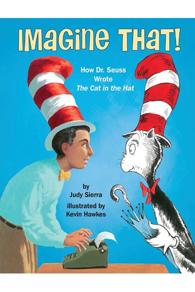 Imagine That! - How Dr. Seuss Wrote The Cat in the Hat