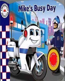Emergency Vehicles : Mike’s Busy Day (Sound Board Book)