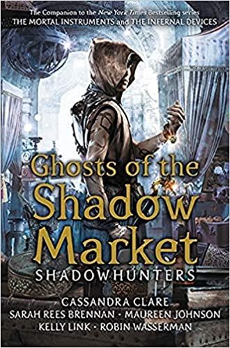 Ghosts of the Shadow Market (Shadowhunter Academy)