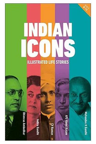Indian Icons: Illustrated Life Stories Of India’s Nation Builders