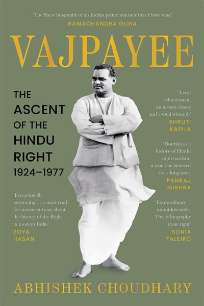 Vajpayee: The Ascent of the Hindu Right 1924–1977