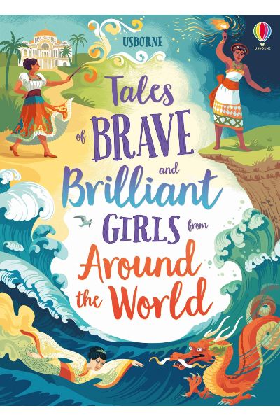 Usborne: Tales of Brave and Brilliant Girls from Around the World