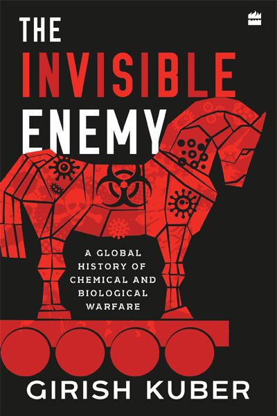The Invisible Enemy : A Global Story of Biological and Chemical Warfare