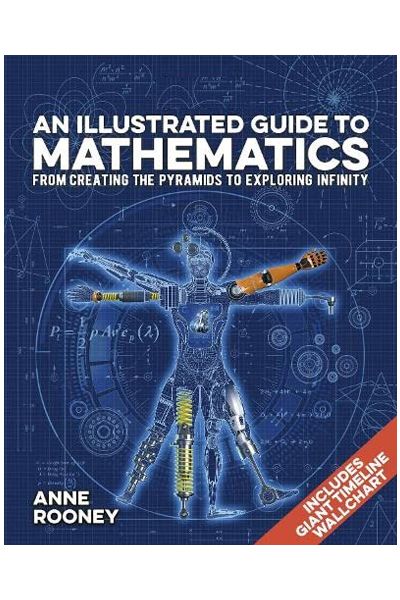 An Illustrated Guide to Mathematics: From Creating the Pyramids to Exploring Infinity