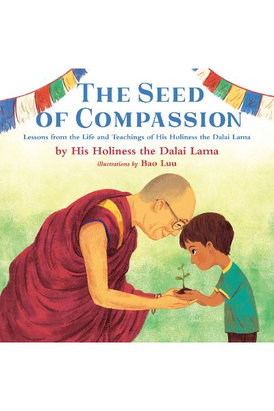 The Seed of Compassion: Lessons from the Life And Teachings Of His Holiness The Dalai Lama image 2