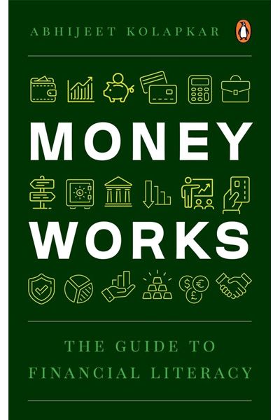 Money Works: The guide to Financial Literacy